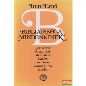 Imre Ernő - Bibliaiskola mindenkinek