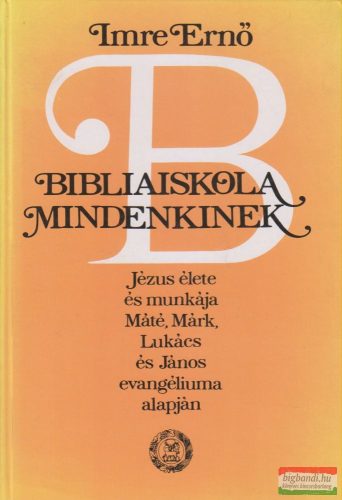 Imre Ernő - Bibliaiskola mindenkinek