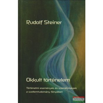Rudolf Steiner - Okkult történelem
