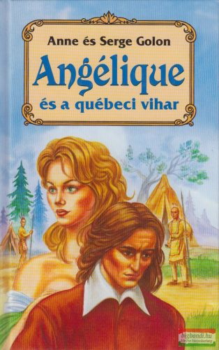 Anne és Serge Golon - Angélique és a québeci vihar