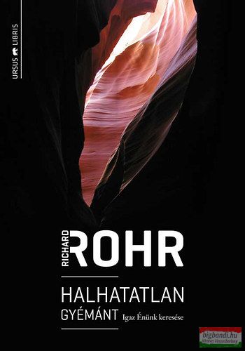 Richard Rohr - Halhatatlan gyémánt