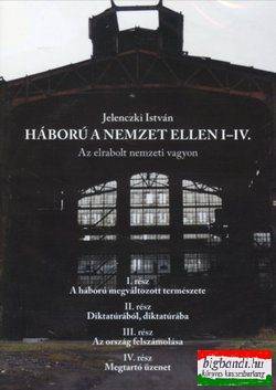 Jelenczki István - Háború a nemzet ellen I-IV. DVD