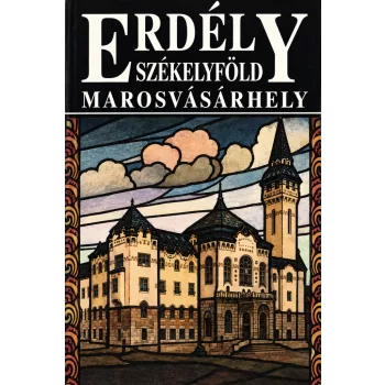   Lőwey Lilla, Váradi Péter Pál - Erdély - Székelyföld - Marosvásárhely