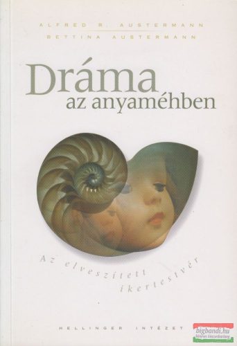 Alfred R. Austermann, Bettina Austermann - Dráma az anyaméhben