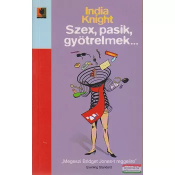 India Knight - Szex, pasik, gyötrelmek...