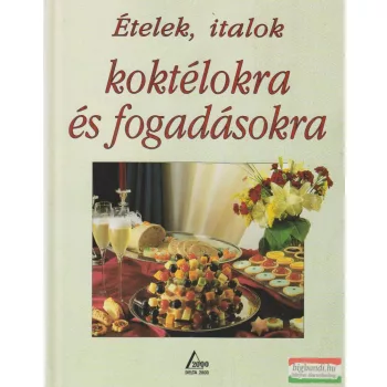 Ételek, italok koktélokra és fogadásokra
