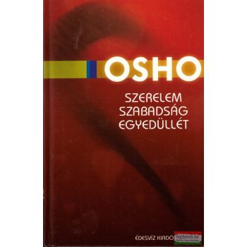 Osho - Szerelem, szabadság, egyedüllét