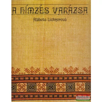Alzbeta Lichnerová - A hímzés varázsa
