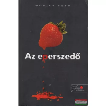 Monika Feth -  Az eperszedő