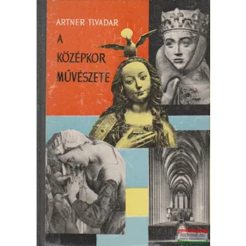 Artner Tivadar - A középkor művészete