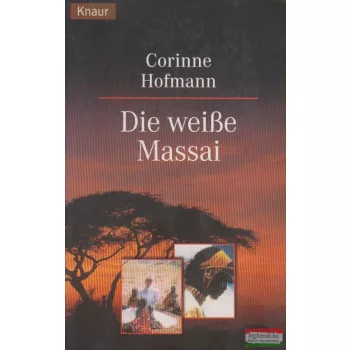 Corinne Hofmann - Die weiBe Massai