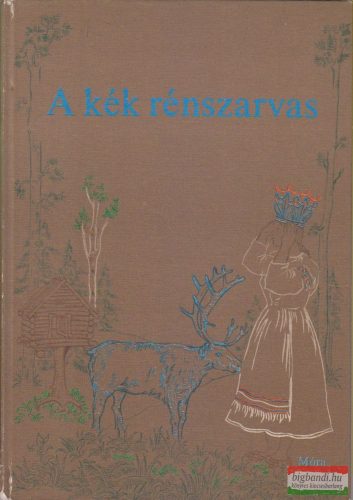 A kék rénszarvas - Karjalai finn népmesék