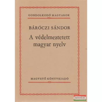 A védelmeztetett magyar nyelv