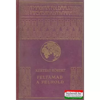 Kertész Róbert - Feltámad a félhold I-II.