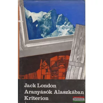 Jack London - Aranyásók Alaszkában