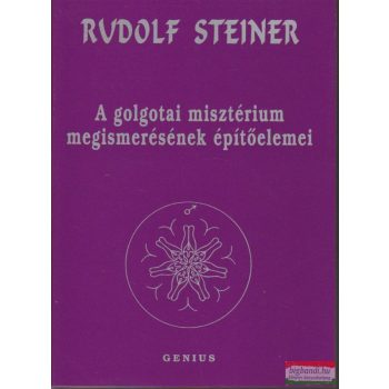   Rudolf Steiner - A golgotai misztérium megismerésének építőelemei