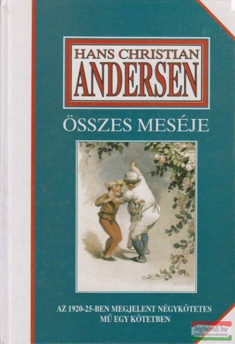 Hans Christian Andersen - Andersen összes meséi