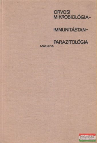 Alföldy Zoltán, Ivánovics György, Rauss Károly - Orvosi mikrobiológia - immunitástan - parazitológia