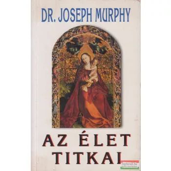 Dr. Joseph Murphy - Az élet titkai