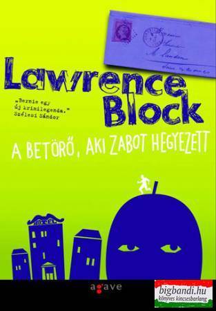 Lawrence Block - A betörő, aki zabot hegyezett