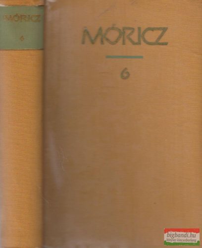 Móricz Zsigmond regényei és elbeszélései 6. - Regények 1931-1934