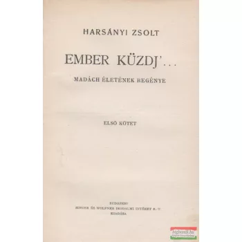   Harsányi Zsolt - Ember küzdj'... - Madách életének regénye