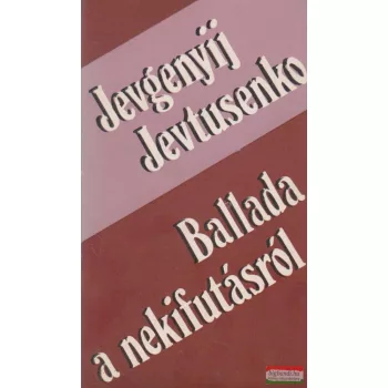 Jevgenyij Jevtusenko - Ballada a nekifutásról
