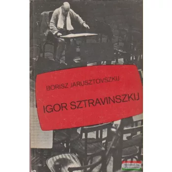 Borisz Jarusztovszkij - Igor Sztravinszkij