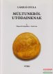 László Gyula - Múltunkról utódainknak I-II. - A magyar föld és a magyar nép őstörténete