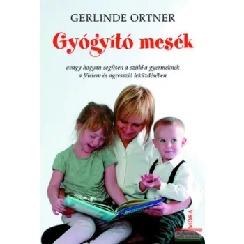 Gerlinde Ortner - Gyógyító mesék