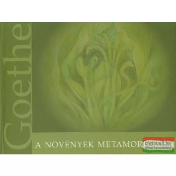 Johann Wolfgang von Goethe - A növények metamorfózisa