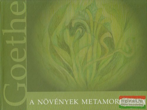 Johann Wolfgang von Goethe - A növények metamorfózisa