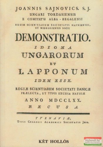 Sajnovics János - Demonstratio. Idioma Ungarorum et Lapponum idem esse - Bizonyítása a magyar és a lapp nyelv azonosságának