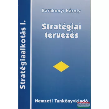   Barakonyi Károly - Stratégiai tervezés - Stratégiaalkotás I.