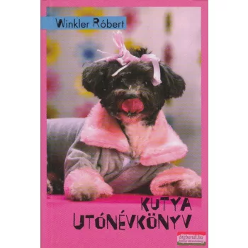 Winkler Róbert - Kutya utónévkönyv
