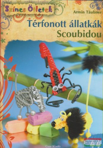 Armin Taubner - Térfonott állatkák - Scoubidou