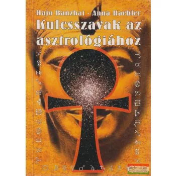    Hajo Banzhaf, Anna Haebler - Kulcsszavak az asztrológiához