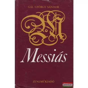   Gál György Sándor - Messiás - Händel életének regénye