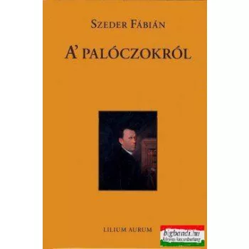 Szeder Fábián - A' Palóczokról