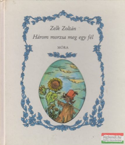 Zelk Zoltán - Három morzsa meg egy fél