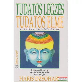 Haris Dzsohari - Tudatos légzés, tudatos elme