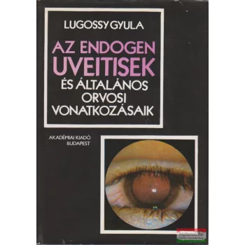 Az endogen uveitisek és általános orvosi vonatkozásaik
