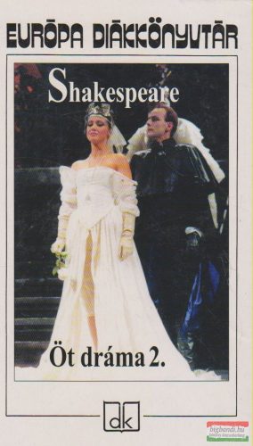 William Shakespeare - Öt dráma 2. - III. Richárd /Ahogy tetszik / Othello, a velencei mór / Lear király / Vihar