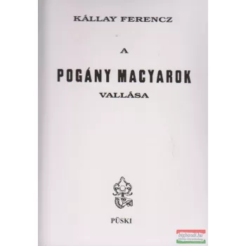 Kállay Ferencz - A pogány magyarok vallása