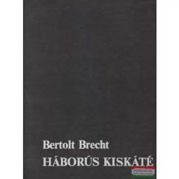 Bertold Brecht - Háborús kiskáté