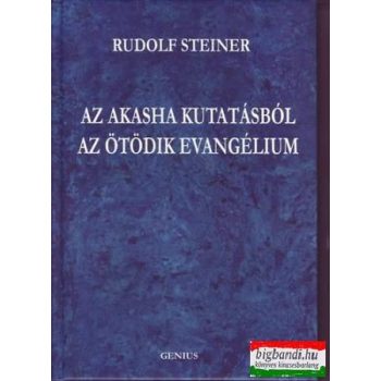   Rudolf Steiner - Az Akasha kutatásból - Az ötödik evangélium