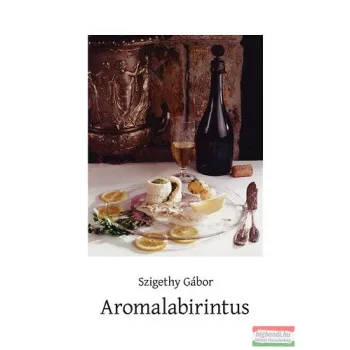 Szigethy Gábor - Aromalabirintus