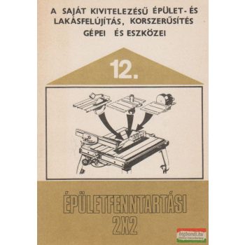   A saját kivitelezésű épület- és lakásfelújítás, korszerűsítés gépei és eszközei
