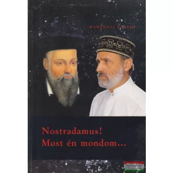 Harsányi László - Nostradamus! Most én mondom...