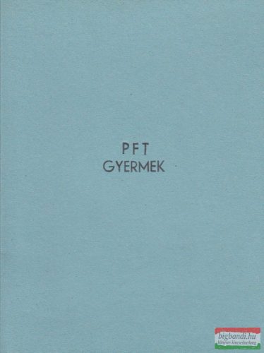 PFT /Rosenzweig-féle frusztrációs teszt/ Gyermekeknek